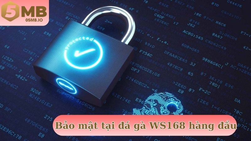 Bảo mật tại đá gà WS168 luôn là thế mạnh hàng đầu