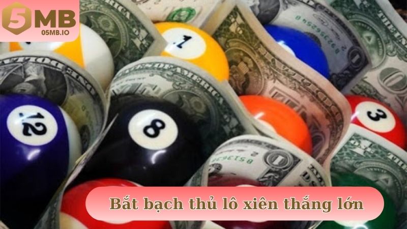 Soi cầu bạch thủ lô xiên mang về chiến thắng cực đã