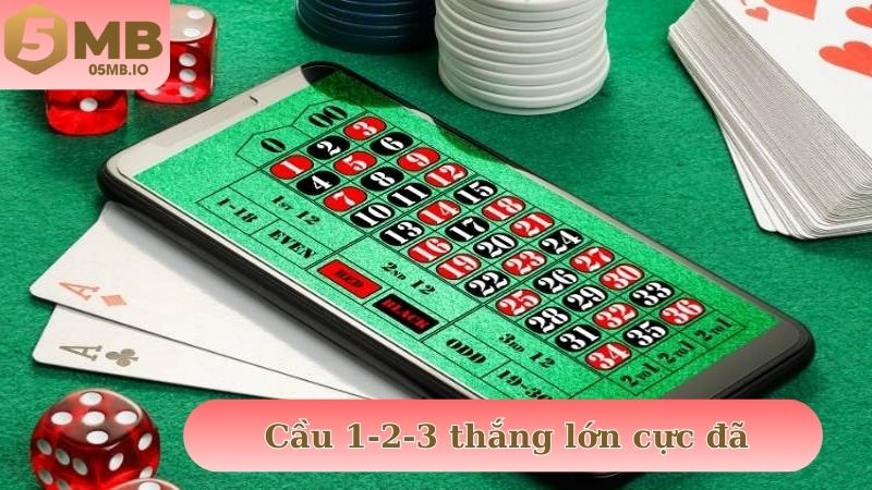 Cầu 1-2-3 hiếm gặp nhưng thắng lớn cực đã