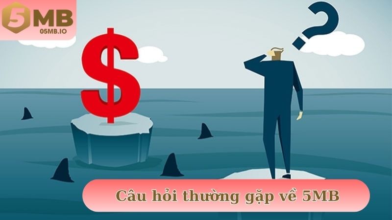 Câu hỏi thường gặp về 5MB được người chơi quan tâm hàng đầu