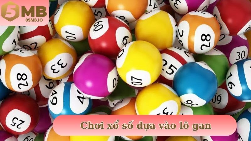 Chơi xổ số dựa vào lô gan có xác suất thắng đậm