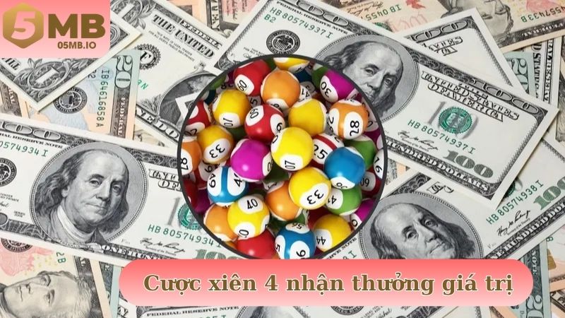Cá cược xiên 4 nhận ngay tiền thưởng giá trị