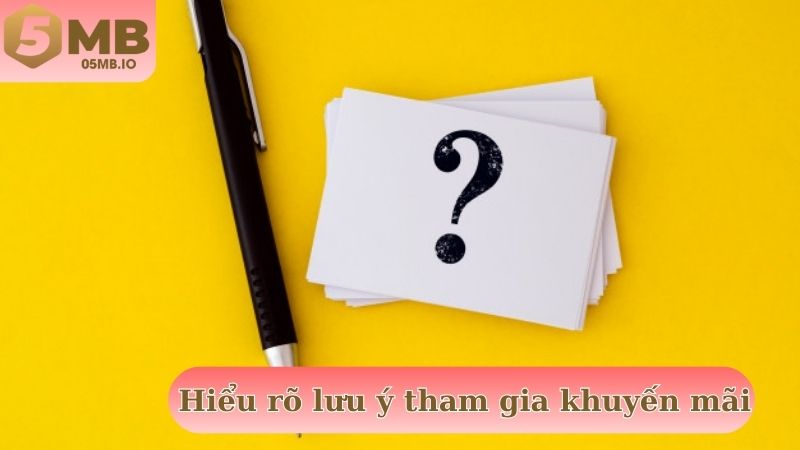 Hiểu rõ lưu ý tham gia khuyến mãi dành cho hội viên mới