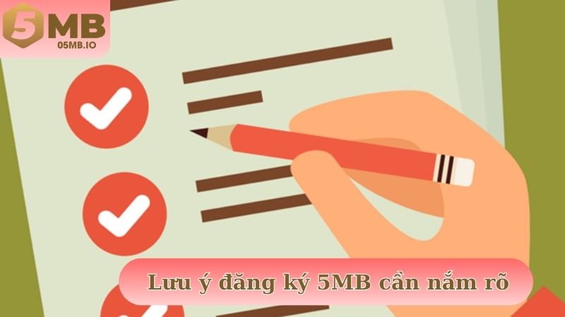Lưu ý đăng ký 5MB người chơi nắm rõ để thao tác hoàn tất cực nhanh