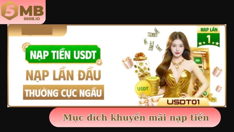 Mục đích khuyến mãi nạp tiền được áp dụng tại nhà cái 5MB