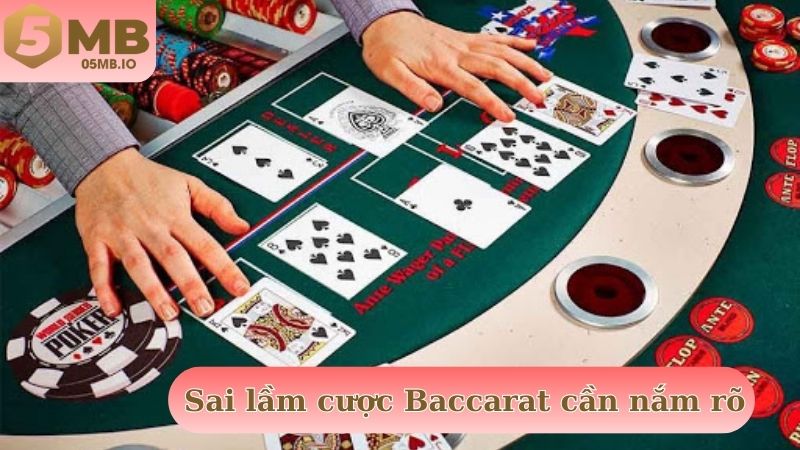 Sai lầm khi cược Baccarat cần nắm rõ