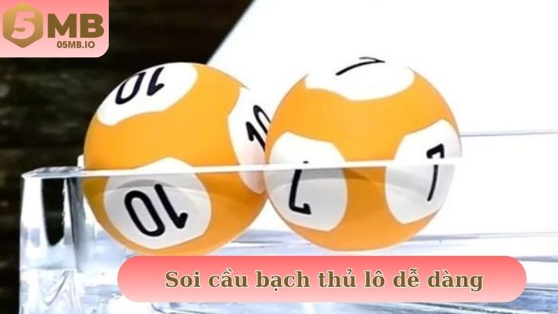 Soi cầu bạch thủ lô dễ dàng kể cả với người mới