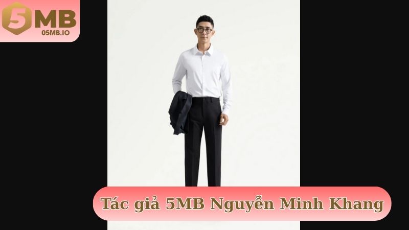 Tác giả 5MB Nguyễn Minh Khang