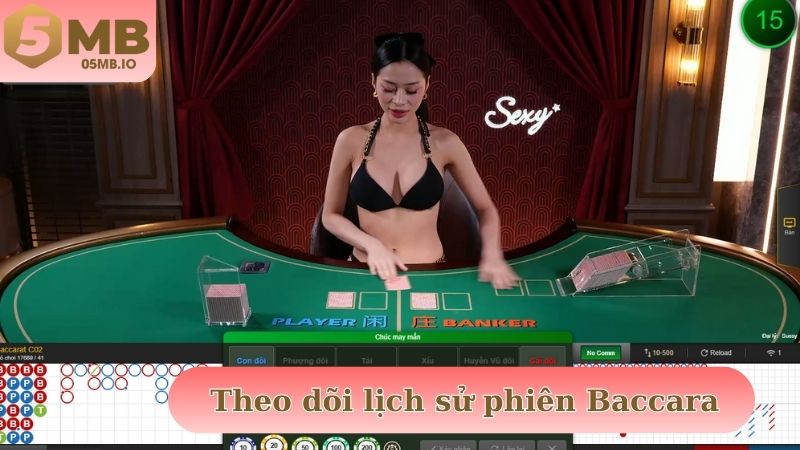 Theo dõi lịch sử phiên Baccarat để phân tích kỹ lưỡng