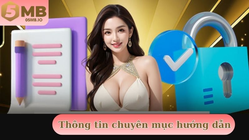 Thông tin về chuyên mục hướng dẫn 5MB uy tín