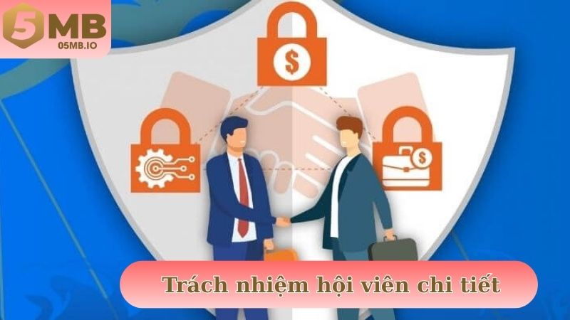 Trách nhiệm hội viên chi tiết